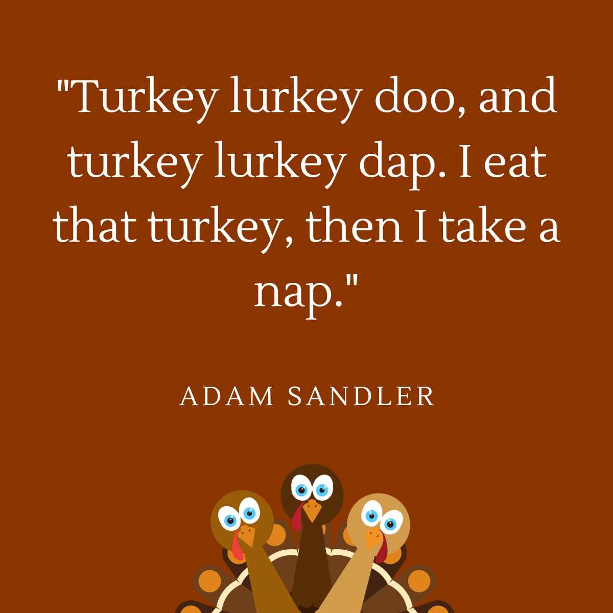 funny thanksgiving quote by adam Sandler 